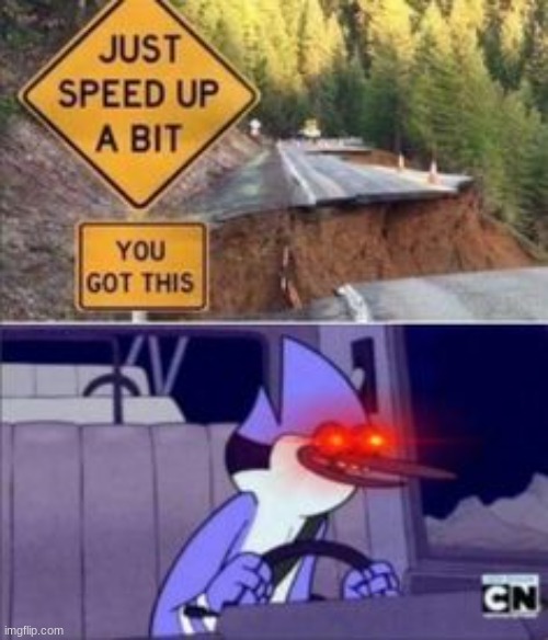 just speed up | image tagged in memes | made w/ Imgflip meme maker