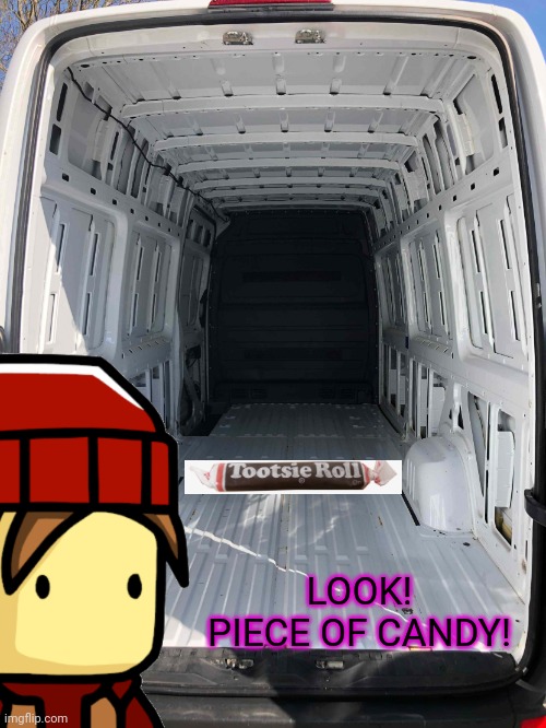 Inside White Van | LOOK! PIECE OF CANDY! | image tagged in inside white van | made w/ Imgflip meme maker