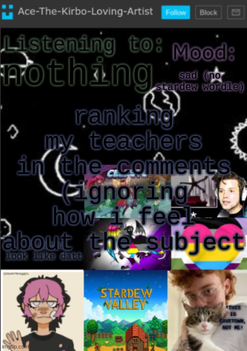 my new temp!! (aces temp!) | ranking my teachers in the comments (ignoring how i feel about the subject; nothing; sad (no stardew wordle) | image tagged in my new temp aces temp | made w/ Imgflip meme maker