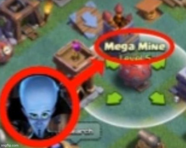 image tagged in memes,funny,clash of clans,megamind,name soundalikes | made w/ Imgflip meme maker