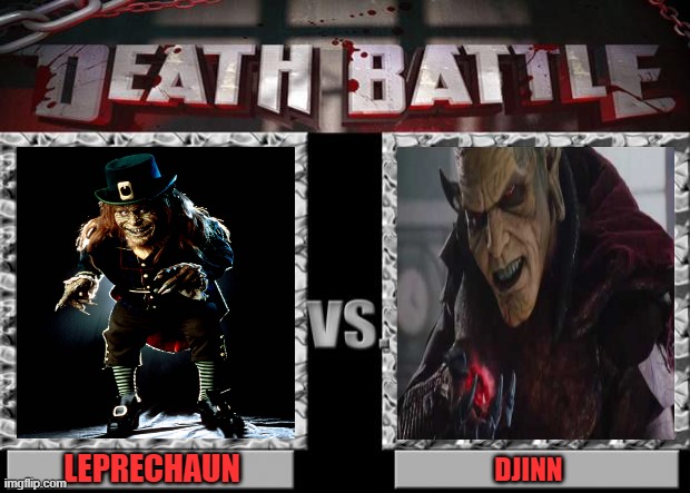 death battle | LEPRECHAUN; DJINN | image tagged in death battle | made w/ Imgflip meme maker
