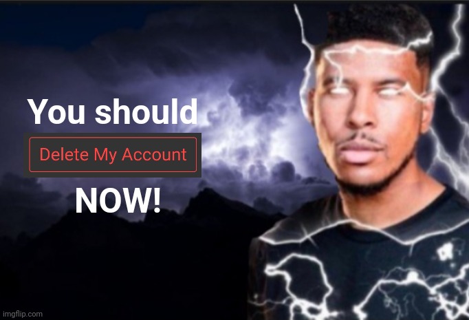 K wodr blank | You should NOW! | image tagged in k wodr blank | made w/ Imgflip meme maker