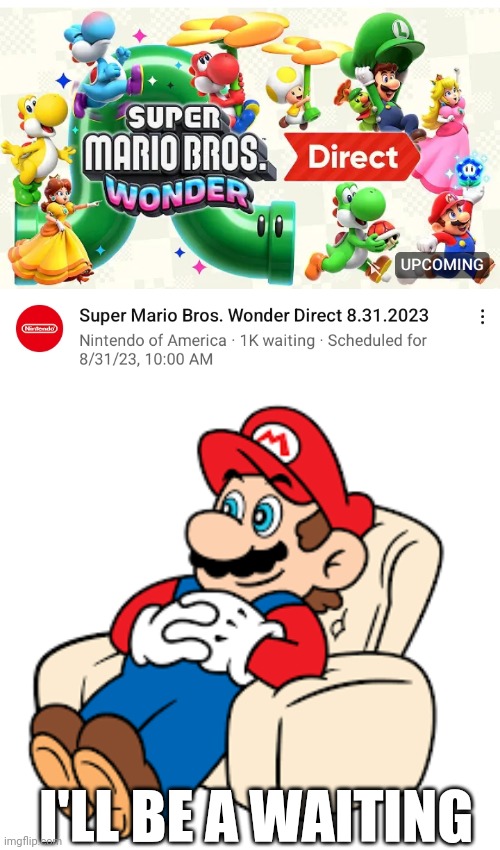 I'M READY | I'LL BE A WAITING | image tagged in nintendo switch,nintendo direct,super mario,super mario bros | made w/ Imgflip meme maker