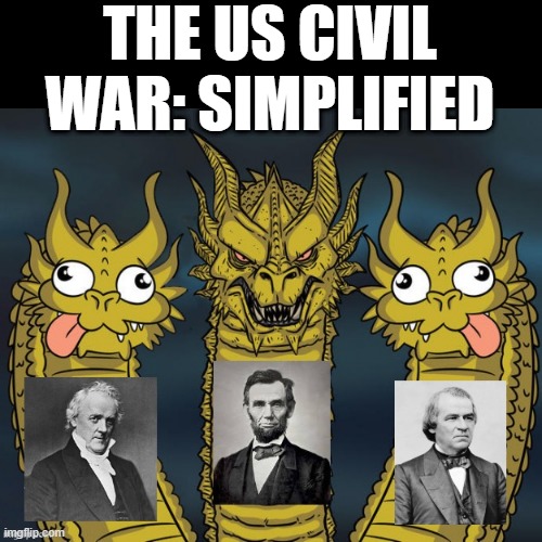 Civil War History for Dummies | THE US CIVIL WAR: SIMPLIFIED | image tagged in history,civil war | made w/ Imgflip meme maker