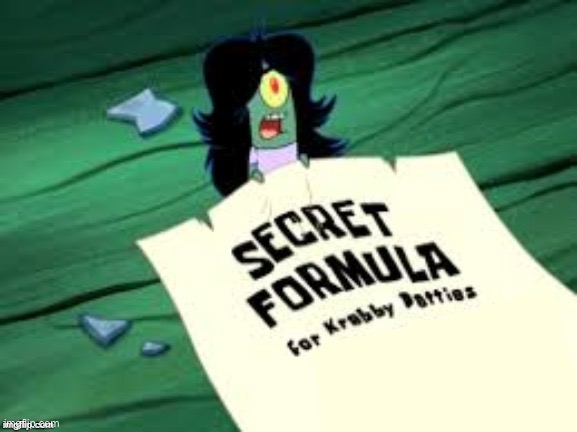 Plankton Secret Formula | image tagged in plankton secret formula | made w/ Imgflip meme maker