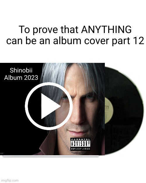 this one is pretty good ngl | To prove that ANYTHING can be an album cover part 12; Shinobii
Album 2023 | image tagged in album cover,album,music,woah,true,funny | made w/ Imgflip meme maker