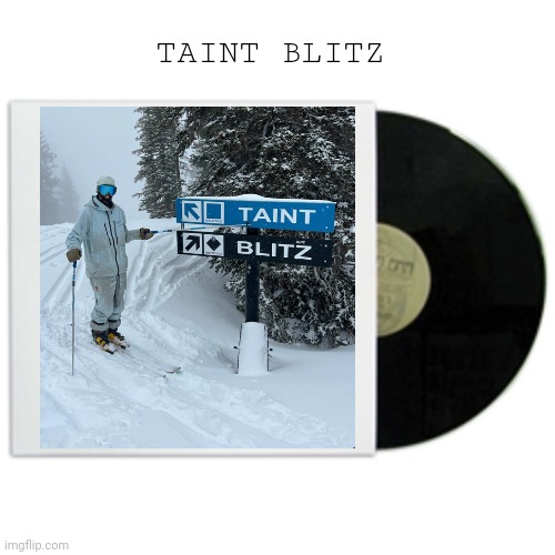 album cover | TAINT BLITZ | image tagged in album cover | made w/ Imgflip meme maker
