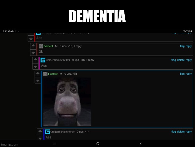 ass | DEMENTIA | image tagged in ass | made w/ Imgflip meme maker