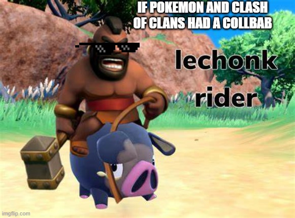 pokemon and clash of clans | IF POKEMON AND CLASH OF CLANS HAD A COLLBAB | image tagged in pokemon,clash of clans,viral meme | made w/ Imgflip meme maker