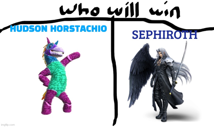 hudson horstachio vs sephiroth | HUDSON HORSTACHIO; SEPHIROTH | image tagged in who will win,microsoft,square enix,playstation,epic battle,rareware | made w/ Imgflip meme maker