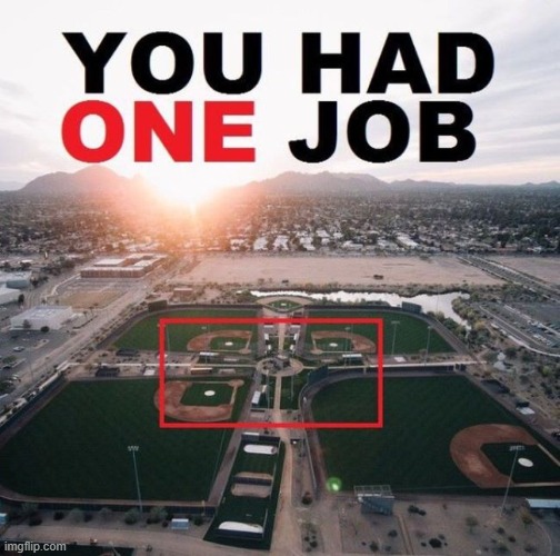 one job | image tagged in one job | made w/ Imgflip meme maker