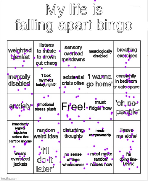 Everything except neurologically disabled | image tagged in my life is falling apart bingo | made w/ Imgflip meme maker