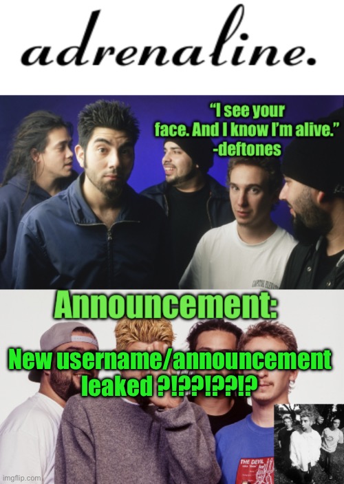 adrenaline announcement | New username/announcement leaked ?!??!??!? | image tagged in adrenaline announcement | made w/ Imgflip meme maker