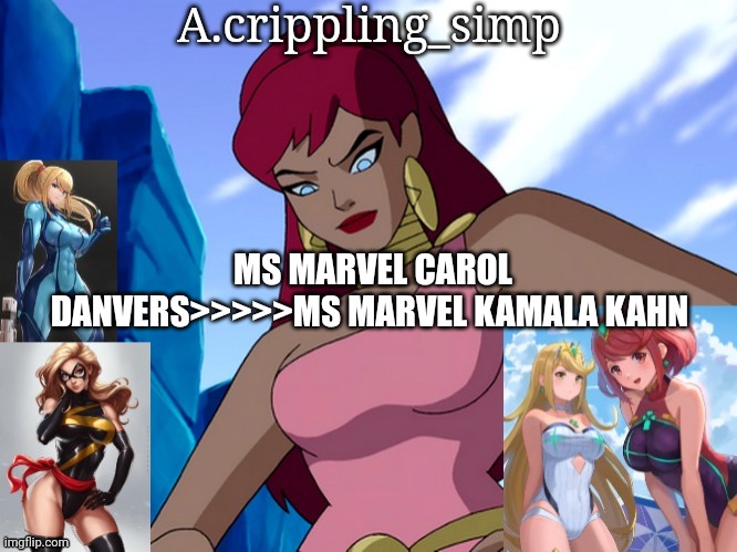 MS MARVEL CAROL DANVERS>>>>>MS MARVEL KAMALA KAHN | image tagged in a crippling_simp | made w/ Imgflip meme maker