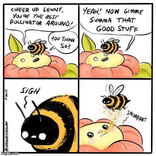 image tagged in flower,bee,pollen,snort | made w/ Imgflip meme maker