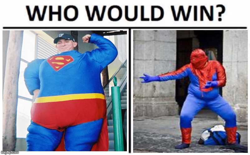 WHAT YOU THINK. | image tagged in memes,who would win | made w/ Imgflip meme maker