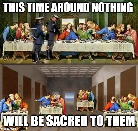 THIS TIME AROUND NOTHING; WILL BE SACRED TO THEM | made w/ Imgflip meme maker