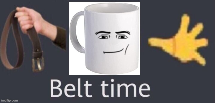 image tagged in belt time | made w/ Imgflip meme maker