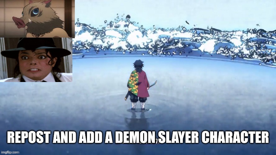 I put down the one who- HEEHEE (repost and add a demon slayer character | REPOST AND ADD A DEMON SLAYER CHARACTER | image tagged in memes,scared micheal jackson,repost but add a demon slayer character | made w/ Imgflip meme maker