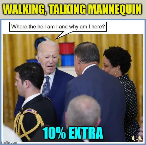 WALKING, TALKING MANNEQUIN 10% EXTRA | made w/ Imgflip meme maker