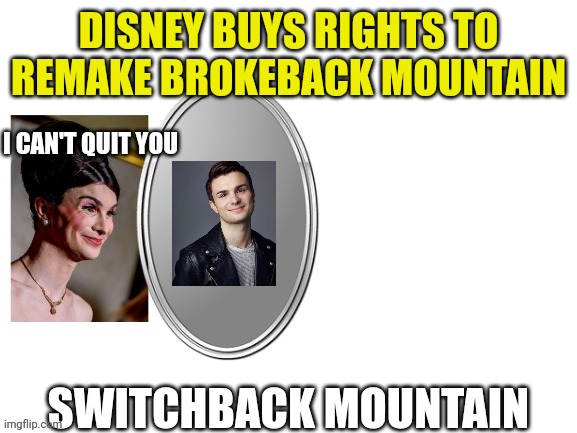 DISNEY BUYS RIGHTS TO REMAKE BROKEBACK MOUNTAIN | made w/ Imgflip meme maker
