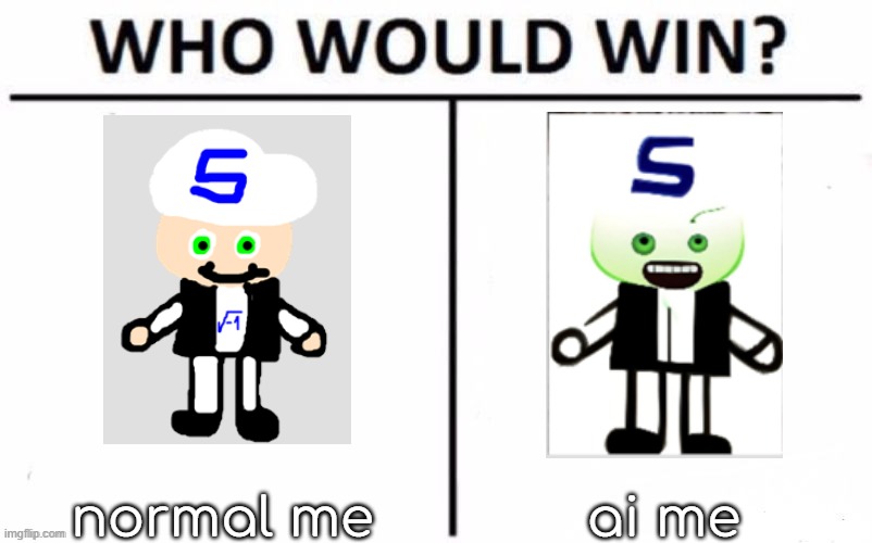 ai me; normal me | made w/ Imgflip meme maker