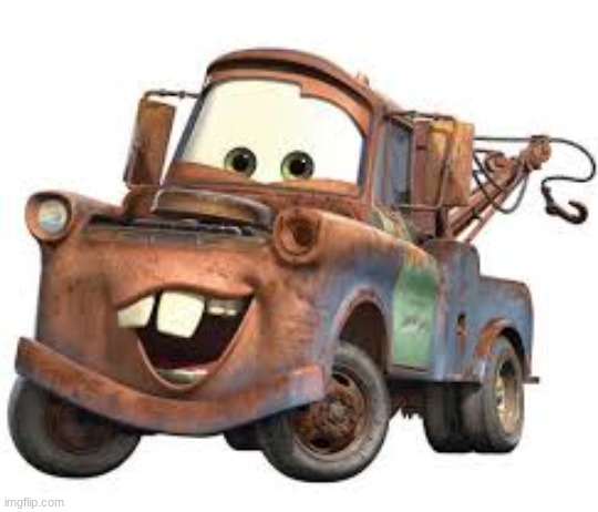 Tow mater | image tagged in tow mater | made w/ Imgflip meme maker