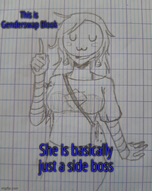 Genderswap Blook | This is Genderswap Blook; She is basically just a side boss | image tagged in genderswap blook | made w/ Imgflip meme maker