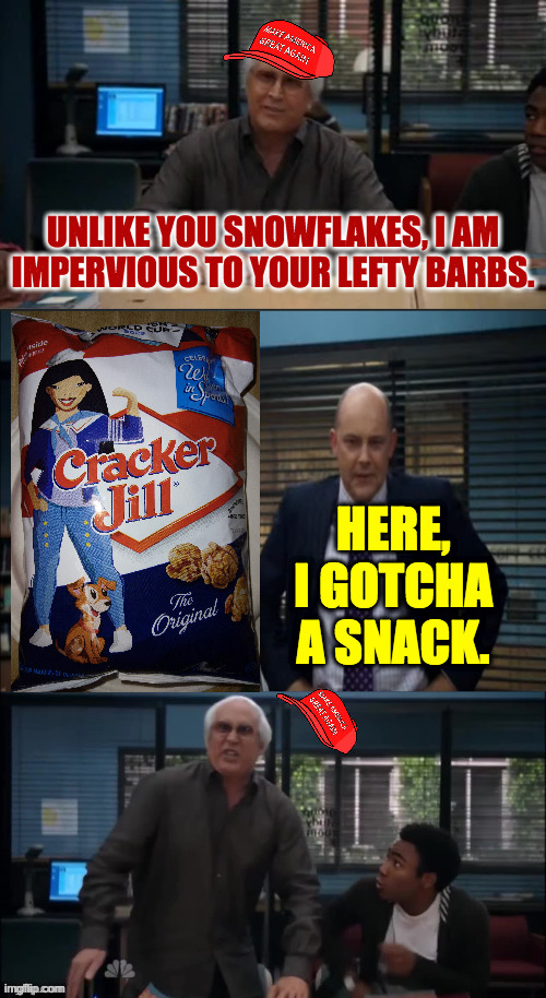 MAGA snowflake. | UNLIKE YOU SNOWFLAKES, I AM
IMPERVIOUS TO YOUR LEFTY BARBS. HERE, I GOTCHA A SNACK. | image tagged in maga snowflake,memes | made w/ Imgflip meme maker