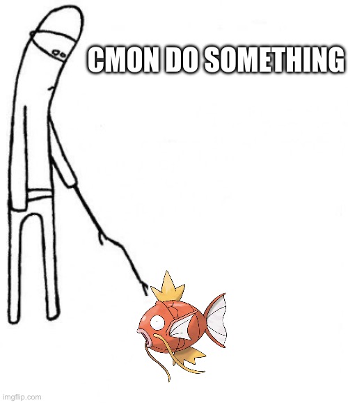 c'mon do something | CMON DO SOMETHING | image tagged in c'mon do something | made w/ Imgflip meme maker