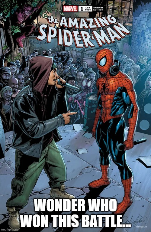 Lose Yourself Spidey | WONDER WHO WON THIS BATTLE... | image tagged in spiderman | made w/ Imgflip meme maker
