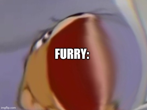jerry scream | FURRY: | image tagged in jerry scream | made w/ Imgflip meme maker
