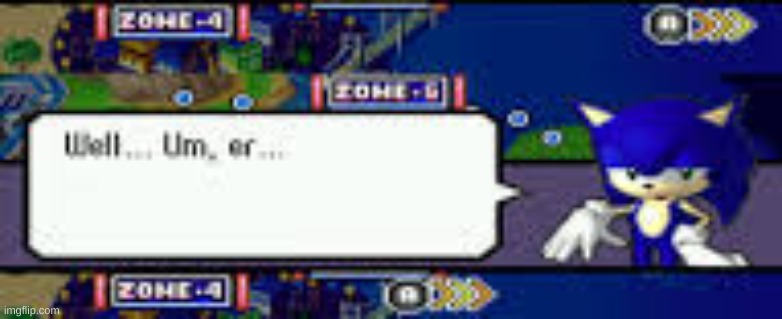 sonic well um er | image tagged in sonic well um er | made w/ Imgflip meme maker