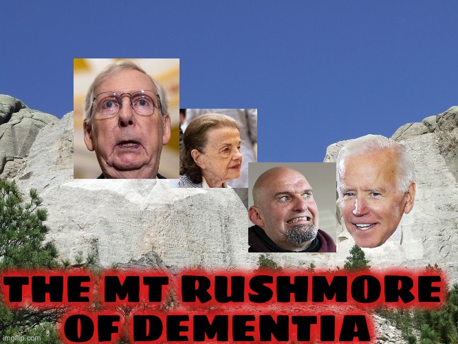 Mount Rushmore | THE MT RUSHMORE OF DEMENTIA | image tagged in mount rushmore | made w/ Imgflip meme maker