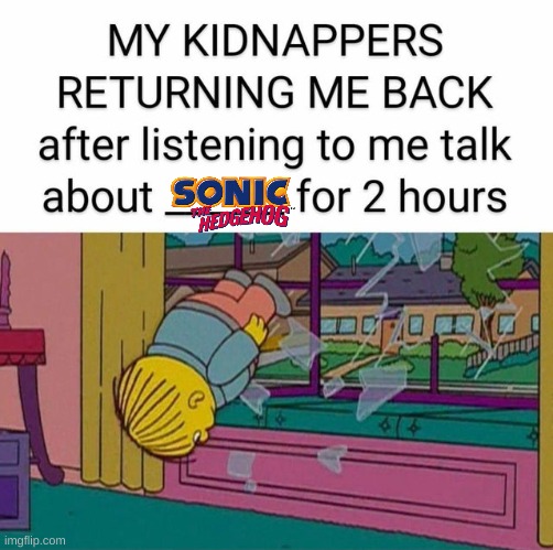 my kidnapper returning me | image tagged in my kidnapper returning me | made w/ Imgflip meme maker