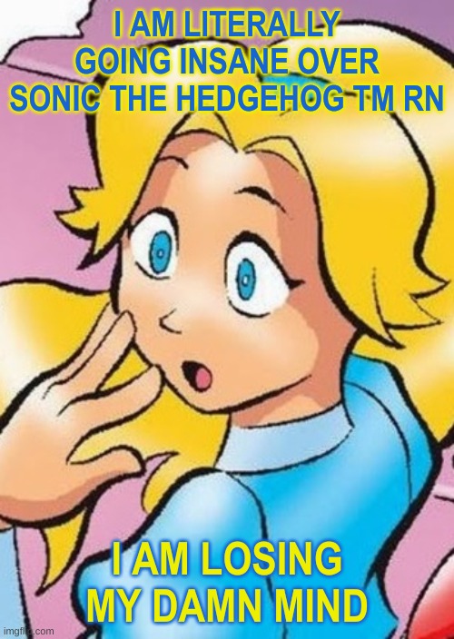 RAHHHH I FUCKING LOVE SONIC THE EHDEGHGO | I AM LITERALLY GOING INSANE OVER SONIC THE HEDGEHOG TM RN; I AM LOSING MY DAMN MIND | image tagged in maria gasp | made w/ Imgflip meme maker