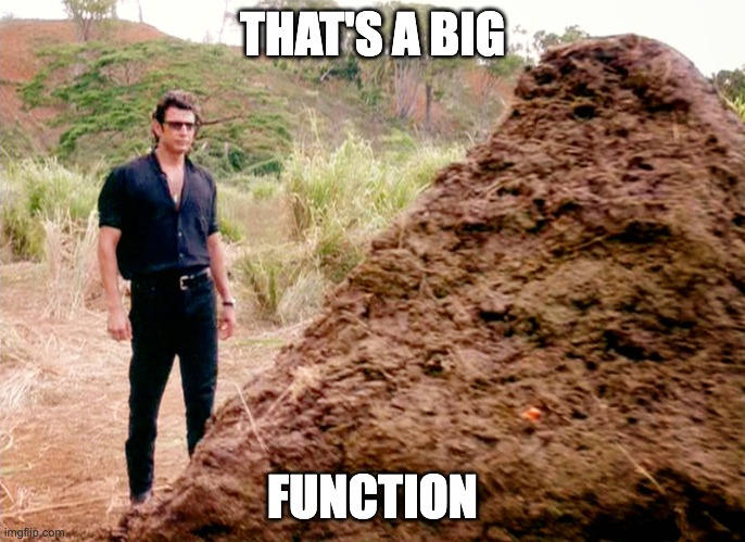 Memes, Poop, Jurassic Park | THAT'S A BIG; FUNCTION | image tagged in memes poop jurassic park | made w/ Imgflip meme maker