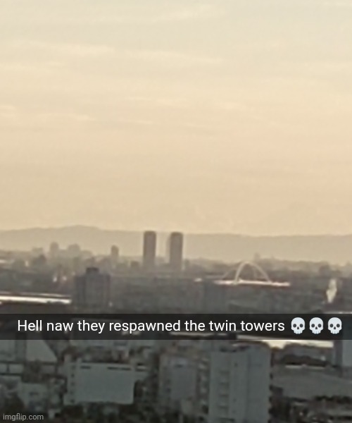 Hell naw they respawned the twin towers 💀💀💀 | made w/ Imgflip meme maker