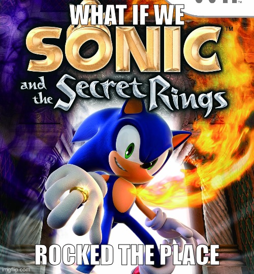 WHAT IF WE; ROCKED THE PLACE | made w/ Imgflip meme maker