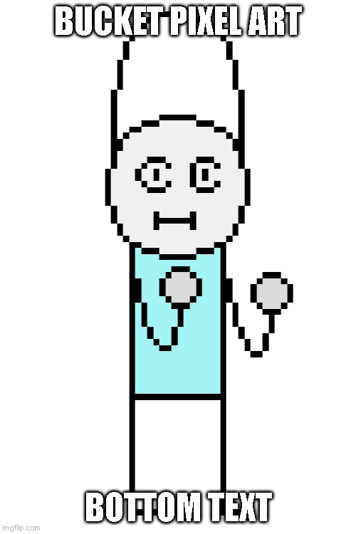 Forget any drama that may or may not have happened, and enjoy pixel art of a derpy bucket boy! | BUCKET PIXEL ART; BOTTOM TEXT | made w/ Imgflip meme maker
