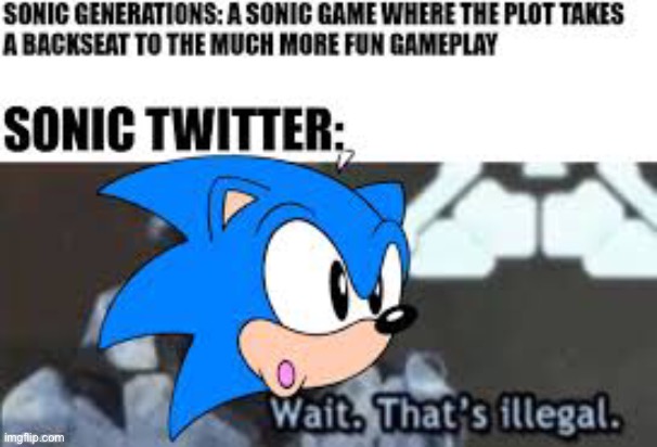 image tagged in sonic the hedgehog,wait thats illegal | made w/ Imgflip meme maker