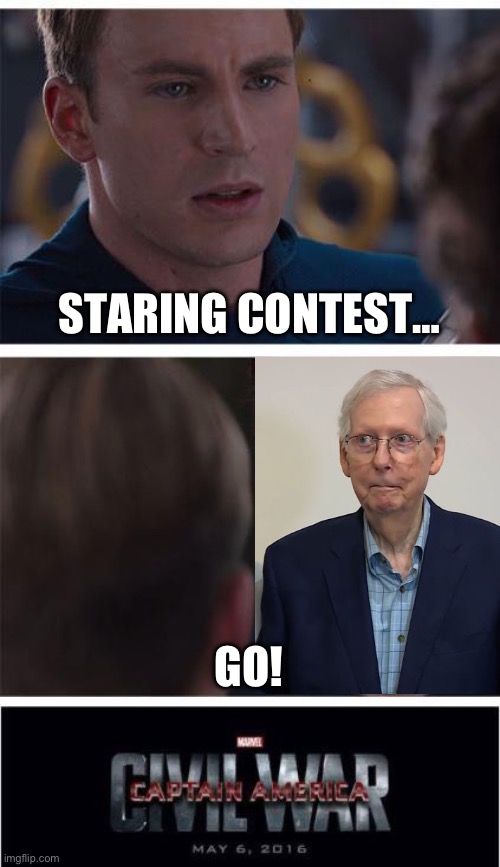 Marvel Civil War 1 | STARING CONTEST…; GO! | image tagged in marvel civil war 1,mitch mcconnell,republicans,maga,gop,donald trump | made w/ Imgflip meme maker