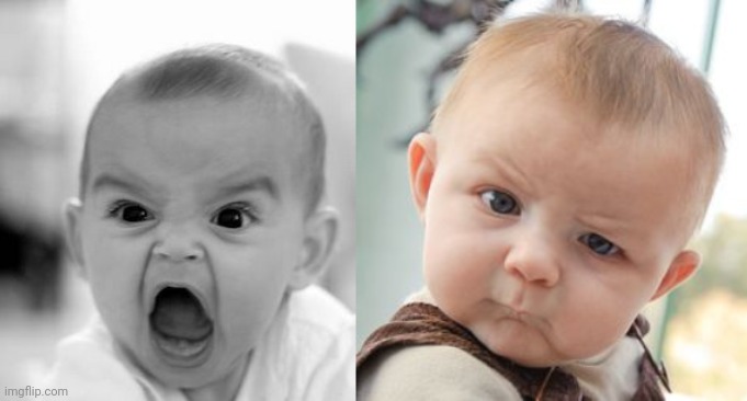image tagged in memes,angry baby,skeptical baby | made w/ Imgflip meme maker