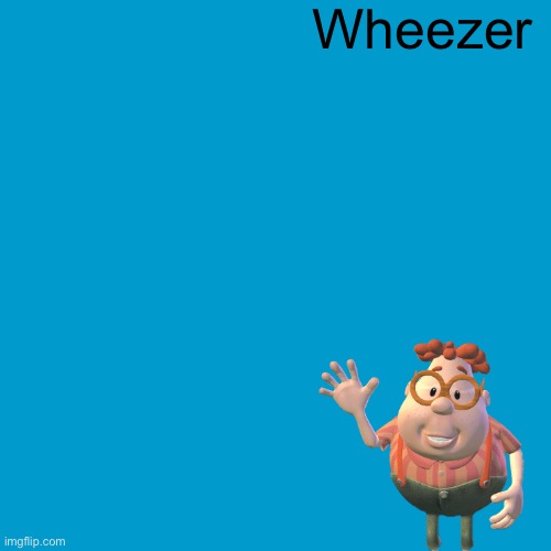 Blank Weezer blue album edit | Wheezer | image tagged in blank weezer blue album edit | made w/ Imgflip meme maker