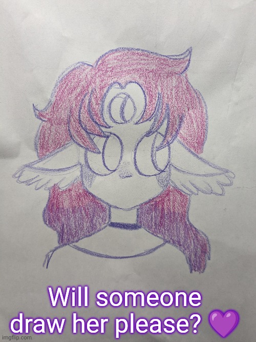 <3 | Will someone draw her please? 💜 | made w/ Imgflip meme maker