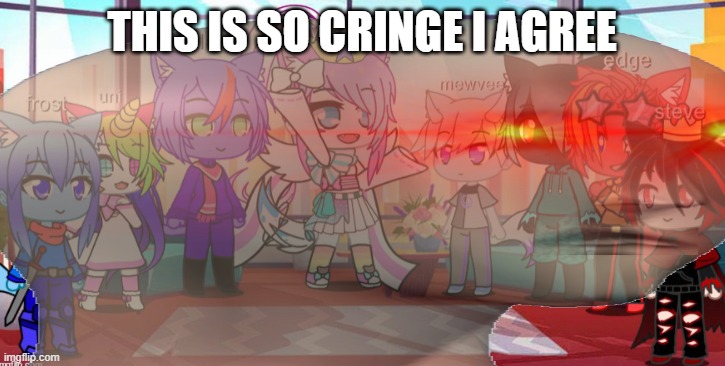 yeah | THIS IS SO CRINGE I AGREE | made w/ Imgflip meme maker