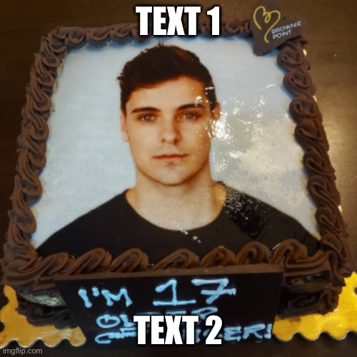 CAKE | TEXT 1; TEXT 2 | image tagged in cake | made w/ Imgflip meme maker