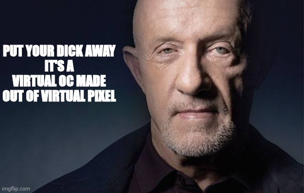 Kid Named | PUT YOUR DICK AWAY
IT'S A VIRTUAL OC MADE OUT OF VIRTUAL PIXEL | image tagged in kid named | made w/ Imgflip meme maker