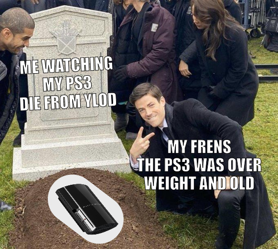 THE WORST DAY OF MY LYFE | ME WATCHING MY PS3 DIE FROM YLOD; MY FRENS THE PS3 WAS OVER WEIGHT AND OLD | image tagged in funeral,meme | made w/ Imgflip meme maker
