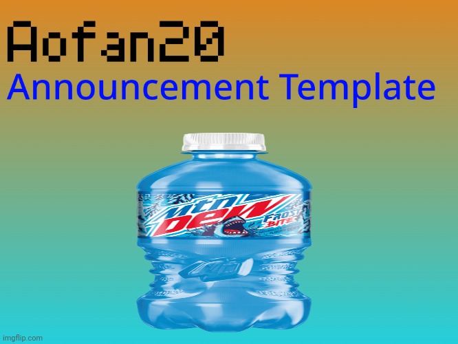 Mountain Dew Frostbite | image tagged in mountain dew,mtn dew,aofan announcements | made w/ Imgflip meme maker